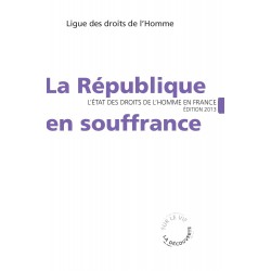L'Etat des droits de l'Homme en France 2013 : La République en souffrance