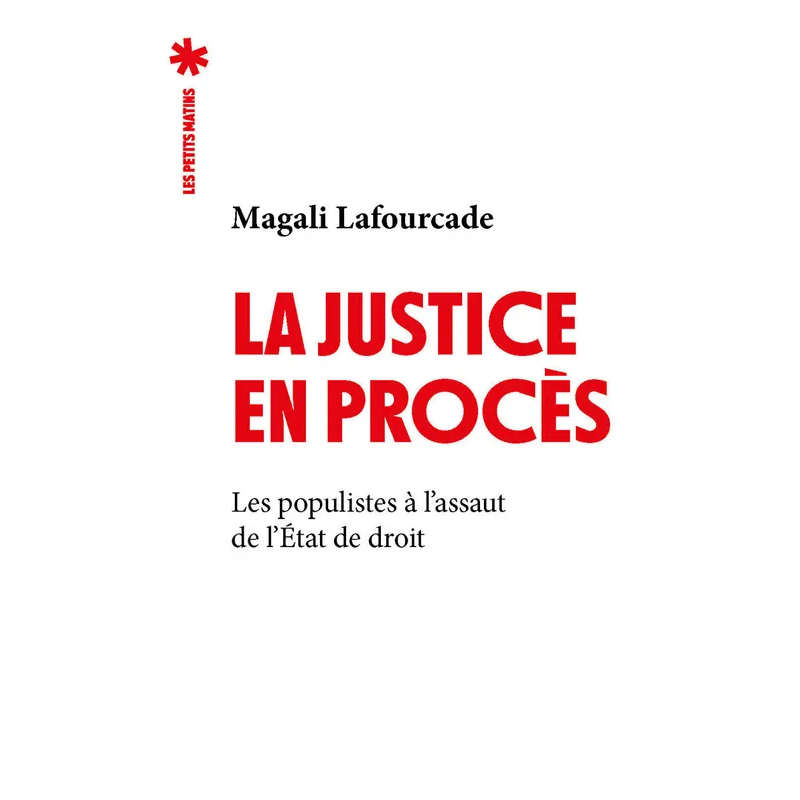 Les Populistes à l'assaut de l'État de droit - Magali lafourcade