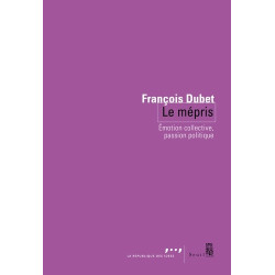 Le mépris. Emotion collective, passion politique