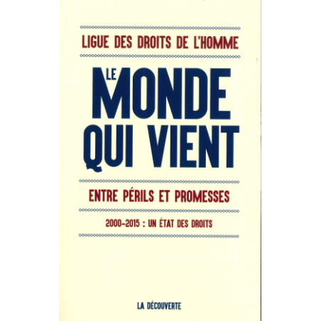 Le Monde qui vient, entre périls et promesses - 2000-2015 : un état des droits