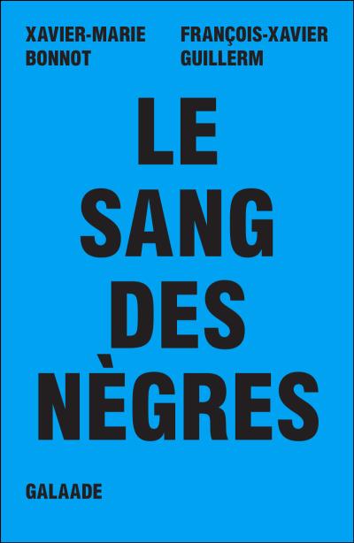 Le sang des nègres Le sang des nègres