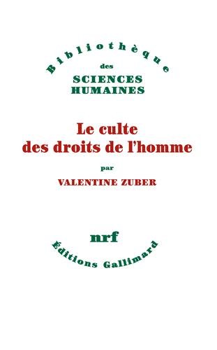 Le culte des droits de l'homme Le culte des droits de l'homme