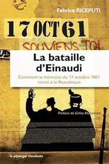 La bataille d'Einaudi ou Comment la mémoire du 17 octobre 1961 revint à la République La bataille d'Einaudi ou Comment la mémoire du 17 octobre 1961 revint à la République