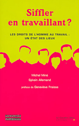 Siffler en travaillant, Droits de l'homme au travail Siffler en travaillant, Droits de l'homme au travail
